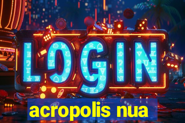 acropolis nua